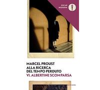 Alla ricerca del tempo perduto. Albertine scomparsa (Vol. 6) (Oscar moderni)