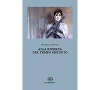 Alla ricerca del tempo perduto (Einaudi tascabili. Biblioteca)