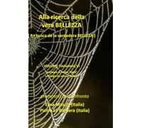 Alla ricerca della vera BELLEZZA ( En busca de la verdadera BELLEZA ) - volume VI: antologia di anime “belle” - antología de almas “bellas”