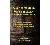 Alla ricerca della vera bellezza ( En busca de la verdadera belleza ): VOLUME (Volumen) V - antologia di anime “belle” (antología de almas “bellas” )