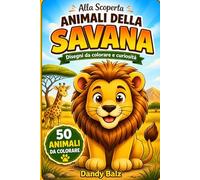 Alla scoperta - Animali della savana: Disegni da colorare e curiosità (Alla scoperta - Animali da colorare)
