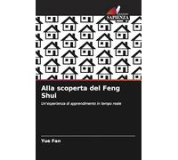 Alla scoperta del Feng Shui: Un'esperienza di apprendimento in tempo reale