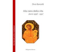 Alla sera della vita. Diario 1996-1997 (Varia)