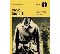 Alla vecchia maniera. Il primo caso del commissario Botero (Oscar gialli)