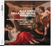 Alla virtù della Signora Maria Pignatelli. Cantates italiennes baroques inédites. De Banes Gardonne, Cocset, Corsi, Forni.