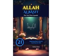 Allah Al-Bāsit - The One Who Expands: Discover how Allah Al-Bāsit gently expands hearts, time, and the universe - through five heartwarming stories ... (Exploring Allah's Names: A Journey for Kids)