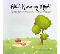Allah Knows my Mind: A gentle story for children who feel the world deeply.