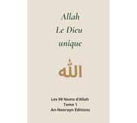 Allah, le Dieu unique (Les 99 noms d'Allah)