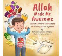 Allah Made Me Awesome Zayn Learns the Wonders of the Digestive System