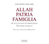 Allah, patria, famiglia. Al di là di ogni incomprensione, noi siamo fratelli! (Gli archi)