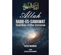 Allah - Rabb-us-Samawat: Guardian of the Universe