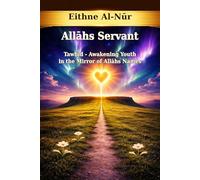 Allāhs Servant: Tawḥīd - Awakening of the Youth in the Mirror of Allah’s Names