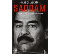 Allam Magdi - Saddam. Storia Segreta Di Un Dittat