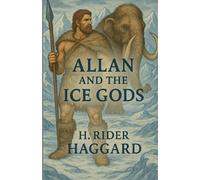 Allan And The Ice Gods(Illustrated)