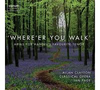 Allan Clayton (tenor), Mary Bevan (soprano), The Choir and Orchestra of Classical Opera - Where'er you Walk