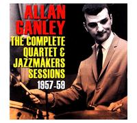 Allan Ganley - The Complete Quartet & Jazzmakers Sessions 1957-59