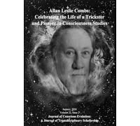 Allan Leslie Combs: Celebrating the Life of a Trickster and Pioneer in Consciousness Studies