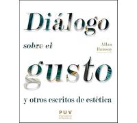 Allan Ramsay. Diálogo sobre el gusto y otros escritos de estética: 50 (Estètica y Crítica)