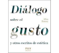 Allan Ramsay. Diálogo sobre el gusto y otros escritos de estética: 50 (Estètica y Crítica)