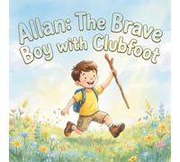 Allan: The Brave Boy with Clubfoot