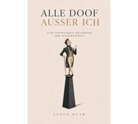 Alle doof außer ich: Vom Glück, der Einzige zu sein