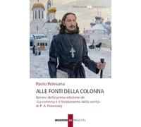 Alle fonti della colonna. Genesi della prima edizione de «La colonna e il fondamento della verità» di P. A. Florenskij (Biblioteca teologica)