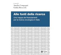 Alle fonti della ricerca. Una mappa dei finanziamenti per la ricerca oncologica in Italia