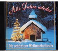 Alle Jahre wieder. Die schönsten Weihnachtslieder