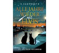 Alle Jahre wieder mit Elvis: Ein Koblenzer Katzenkrimi: 2
