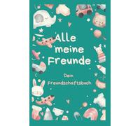 Alle meine Freunde - Dein Freundschaftsbuch