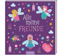 Alle meine Freunde - Feen | Mit über 300 Stickern: Mit über 300 Stickern