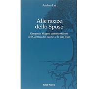 Alle nozze dello sposo. Gregorio Magno commentatore del «Cantico dei cantici» e le sue fonti (Fundamentis Novis)