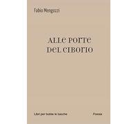 Alle porte del ciborio (Libri per tutte le tasche)