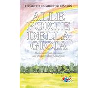 Alle porte della gioia. Dalle tenebre del non-senso allo splendore della Rivelazione