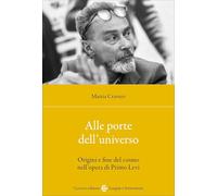 Alle porte dell'universo. Origini e fine del cosmo nell'opera di Primo Levi (Lingue e letterature Carocci)
