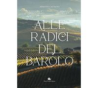 Alle radici del Barolo. Ediz. a colori (Slowbook)