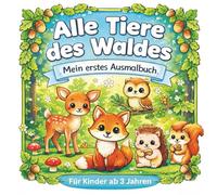 Alle Tiere des Waldes: Mit Ausmal- und Nachzeichnungsseiten für spielerisches Lernen und viel Spaß.
