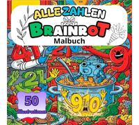 ALLE ZAHLEN BRAINROT-MALBUCH: 50 ILLUSTRATIONEN VON ALLEN ITALIENISCHEN BRAINROT-ZAHLEN-MEMES ZUM AUSMALEN, WIE: 67, 68, 41, 9 ... KANNST DU SIE ALLE AUSMALEN?