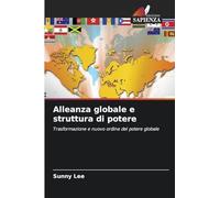 Alleanza globale e struttura di potere: Trasformazione e nuovo ordine del potere globale