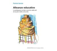 Alleanze educative. La pedagogia sociale a servizio delle reti di scuole e delle comunità (Il Crogiolo)