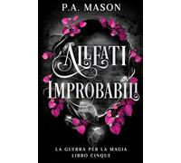 Alleati Improbabili: Una serie urban fantasy di elfi con romance a lenta combustione (La Guerra per la Magia)