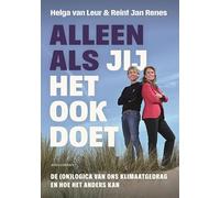 Alleen als jij het ook doet: De (on)logica van ons klimaatgedrag en hoe het anders kan