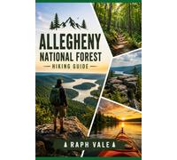 ALLEGHENY NATIONAL FOREST HIKING GUIDE: Top Trails, Seasons, and Life in Pennsylvania's Only National Forest (HIKE WITH EASE)