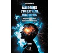 Allégories d'un extrême incompris - Tome 1: Autoportrait d'un Extrême Très Haut Potentiel Émotionnel