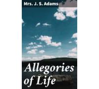 Allegories Of Life (ebook)