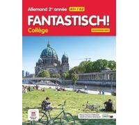 Allemand 2e année A1+/A2 Fantastisch! Collège: Livre élève