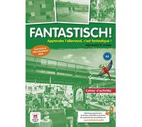 Allemand 3e année A2 Fantastisch !: Cahier d'activités