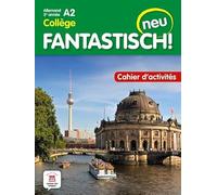 Allemand 3e année A2 Fantastisch! Collège: Cahier d'activités