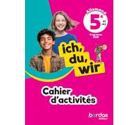 Allemand 5e A1>A2 ich, du, wir: Cahier d'activités
