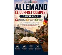 ALLEMAND LE COFFRET COMPLET 3 livres en 1: lire, comprendre et parler allemand a travers des histoires captivantes et des dialogues pratiques